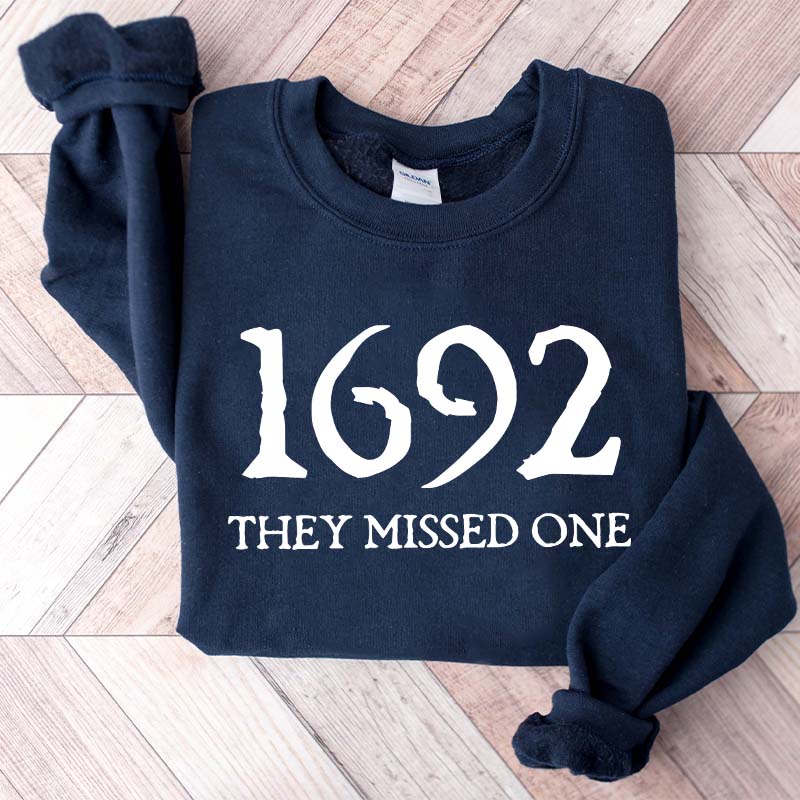 1692 They Missed One Sweatshirt