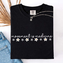 Movement Is Medicine Floral T-Shirt