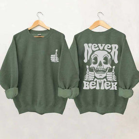 Never Better Skeleton Retro Skull Sweatshirt