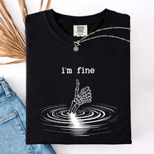 I'm Fine Skeleton Hand Funny T-Shirt