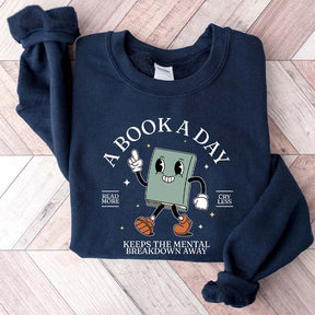 A Book A Day Keeps Mental Breakdown Away Sweatshirt