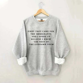 First They Came For The Immigrants Sweatshirt