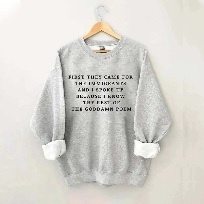 First They Came For The Immigrants Sweatshirt
