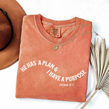 He Has a Plan I Have A Purpose T-Shirt