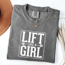 Comfort Colors Lift Like a Girl T-Shirt