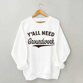 Funny Horse Y'all Need Groundwork Equestrian Sweatshirt