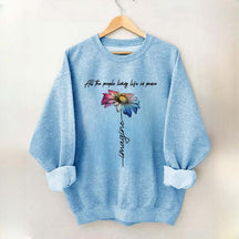 All The People Living Life In Peace Sweatshirt