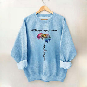 All The People Living Life In Peace Sweatshirt