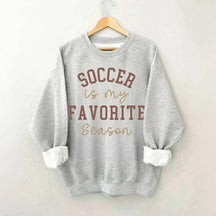Soccer is My Favorite Season Sweatshirt