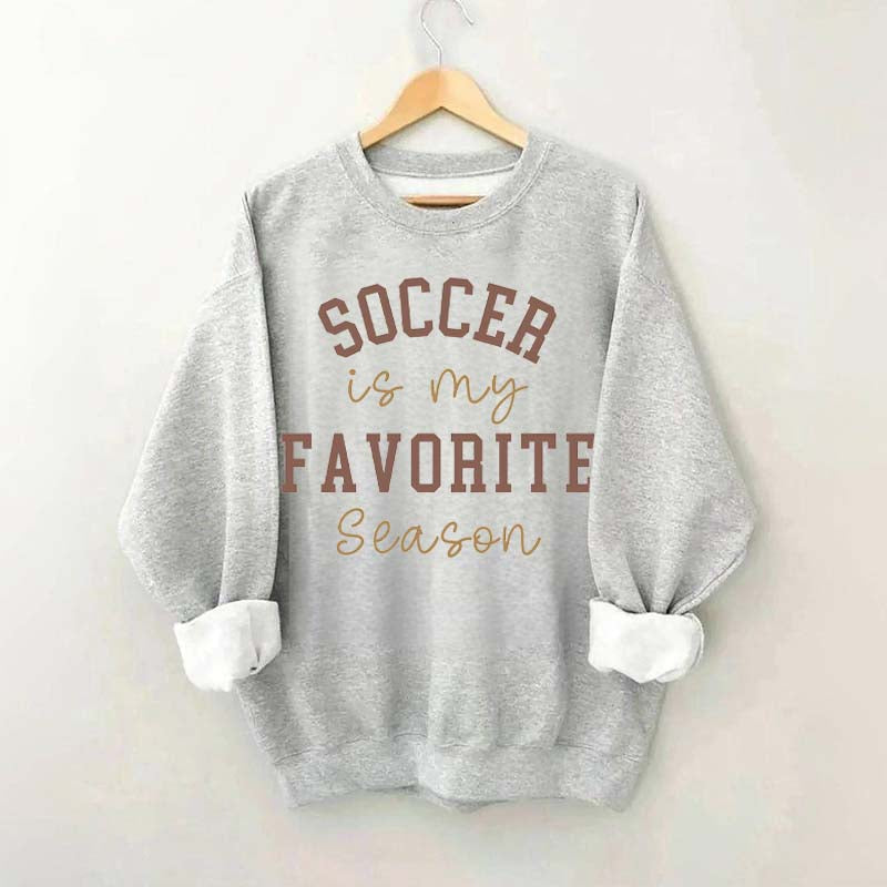 Soccer is My Favorite Season Sweatshirt