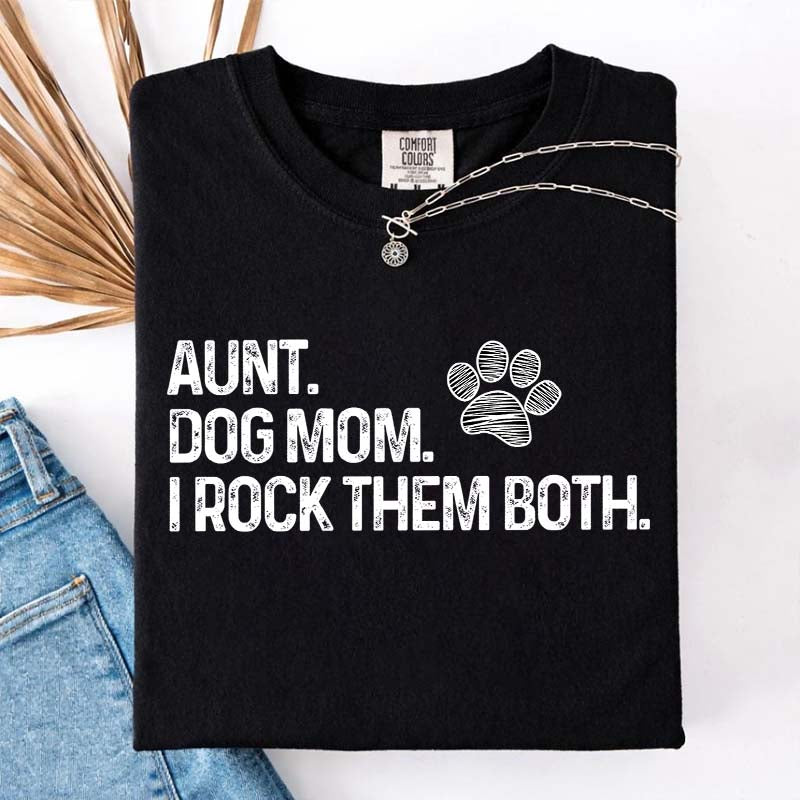 Aunt Dog Mom I Rock Them Both T-Shirt