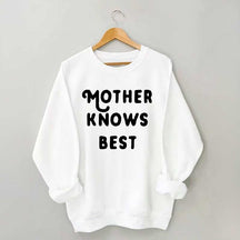 Mother Knows Best Sweatshirt