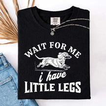 I Have Little Legs Dachshund T-Shirt