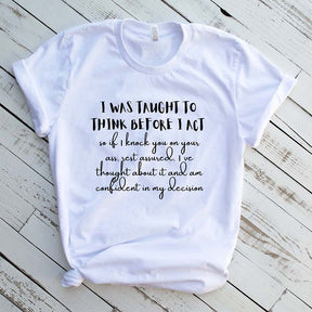 I Was Taught To Think Before T-Shirt