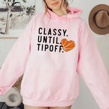 Classy Until Tipoff Hoodie
