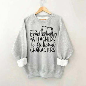 Motionally Attached To Fictional Characters Sweatshirt