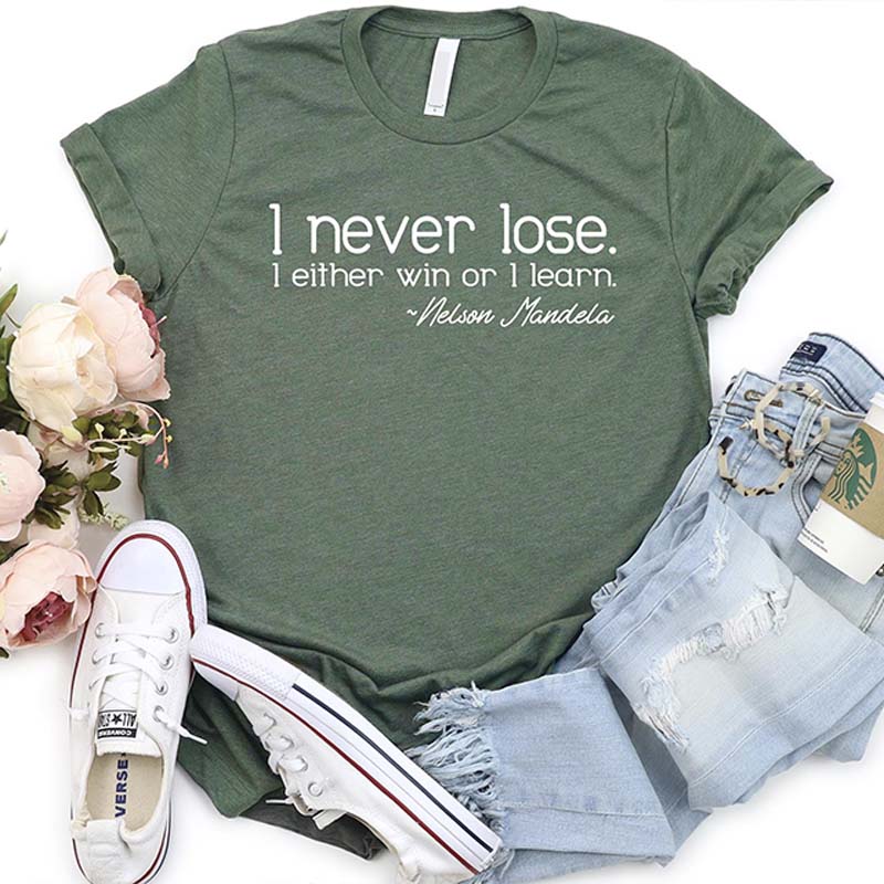 Nelson Mandela Quote I Never Lose T-Shirt