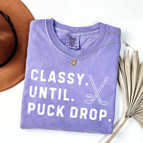 Classy Until Puck Drop Hockey Season Game Day T-Shirt