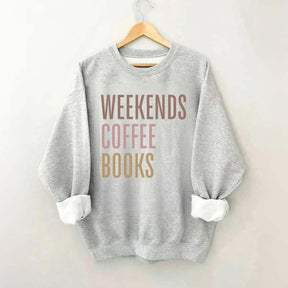 Weekends Coffee Books Sweattshirt