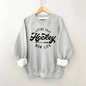 Living That Mom Life Hockey Sweatshirt