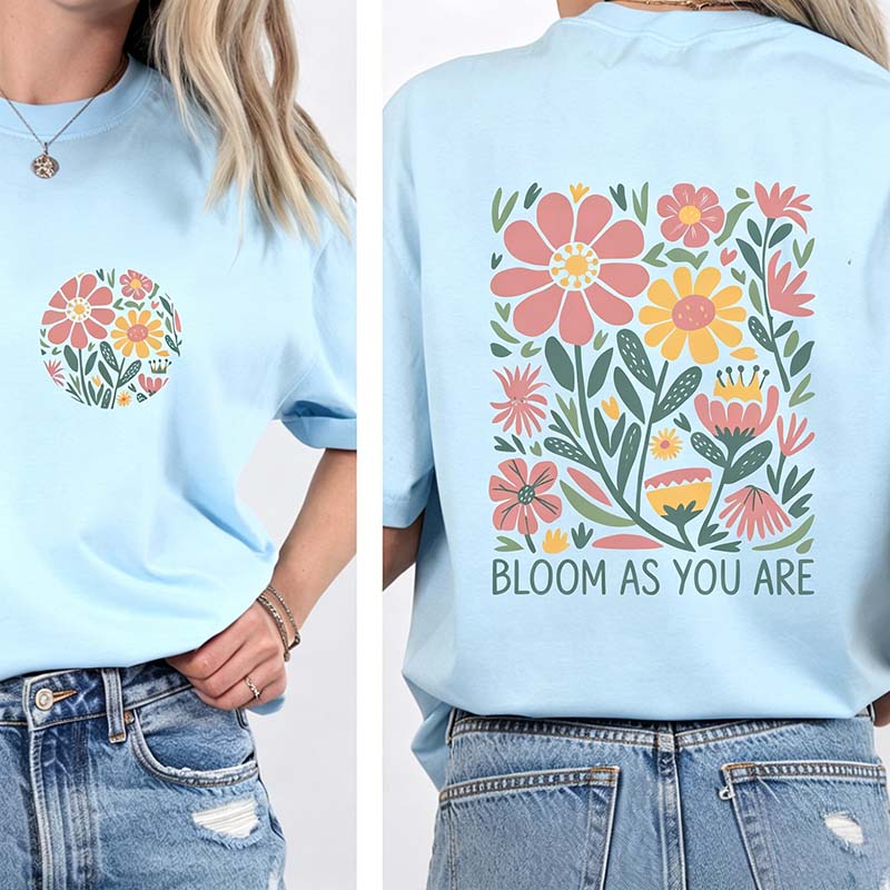 Motivational Bloom As You Are T-Shirt