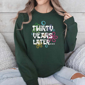 30 Years Later Sweatshirt