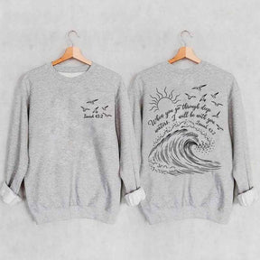 When You Go Through Deep Waters Sweatshirt