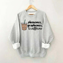 Phonemes Graphemes And Caffeine Sweatshirt