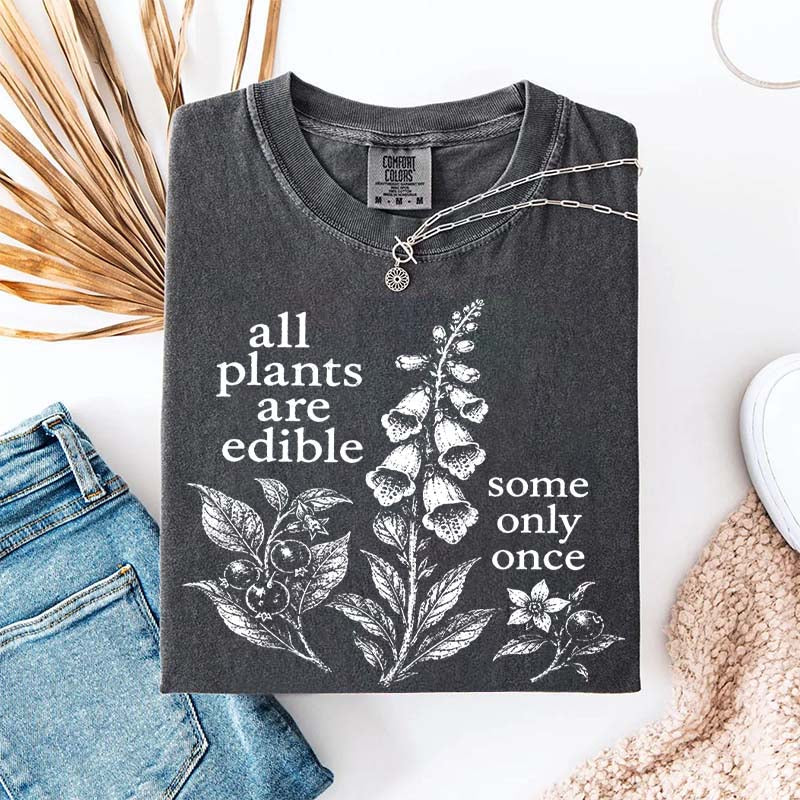All Plants Are Edible Some Only Once Dark Humor Sweatshirt