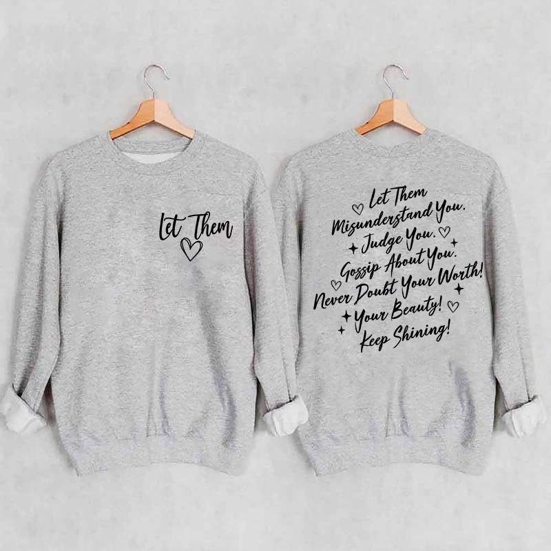 Let Them Front And Back Sweatshirt
