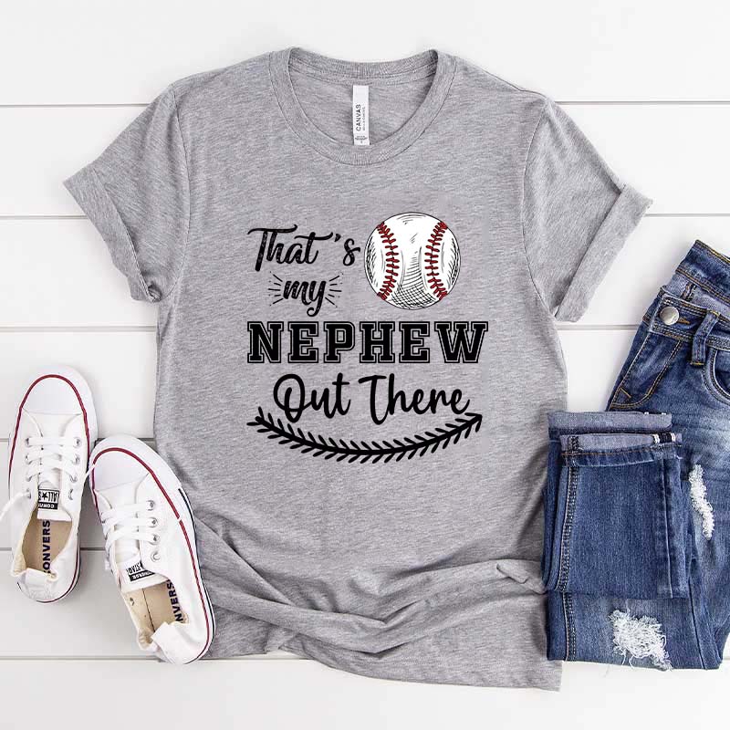 That's My Nephew Out There Baseball Aunt T-Shirt