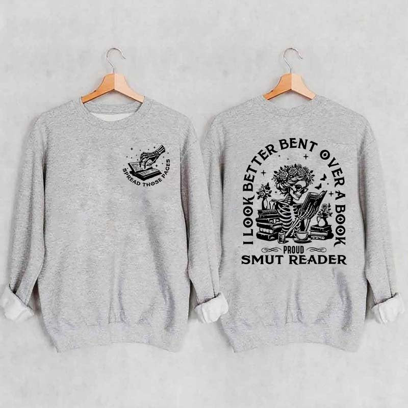 I Look Better Bent Over A Book Sweatshirt