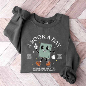 A Book A Day Keeps Mental Breakdown Away Sweatshirt