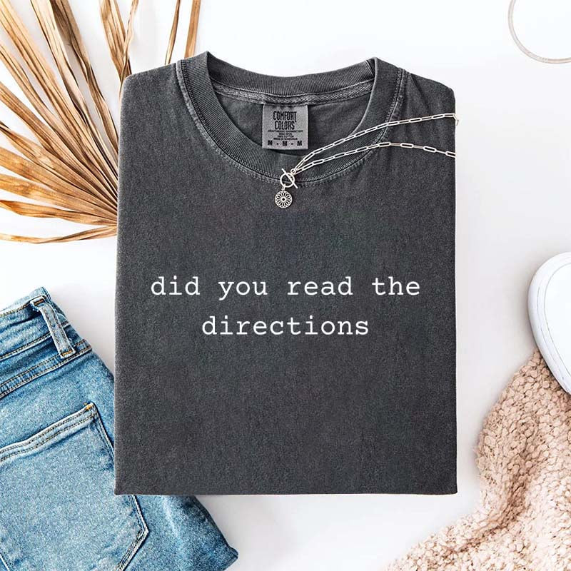 Did You Read The Directions T-Shirt
