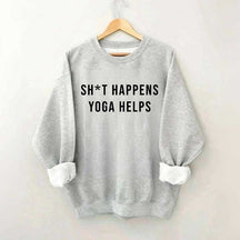 Sh*T Happens Yoga Lovers Sweatshirt