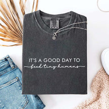 It's Good Day To Feed Tiny Humans T-Shirt