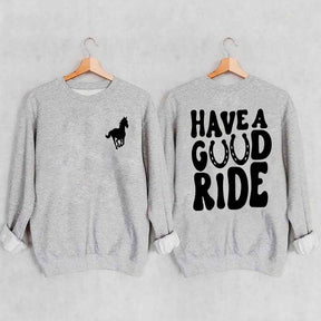 Have a Great Ride Horse Lover Sweatshirt