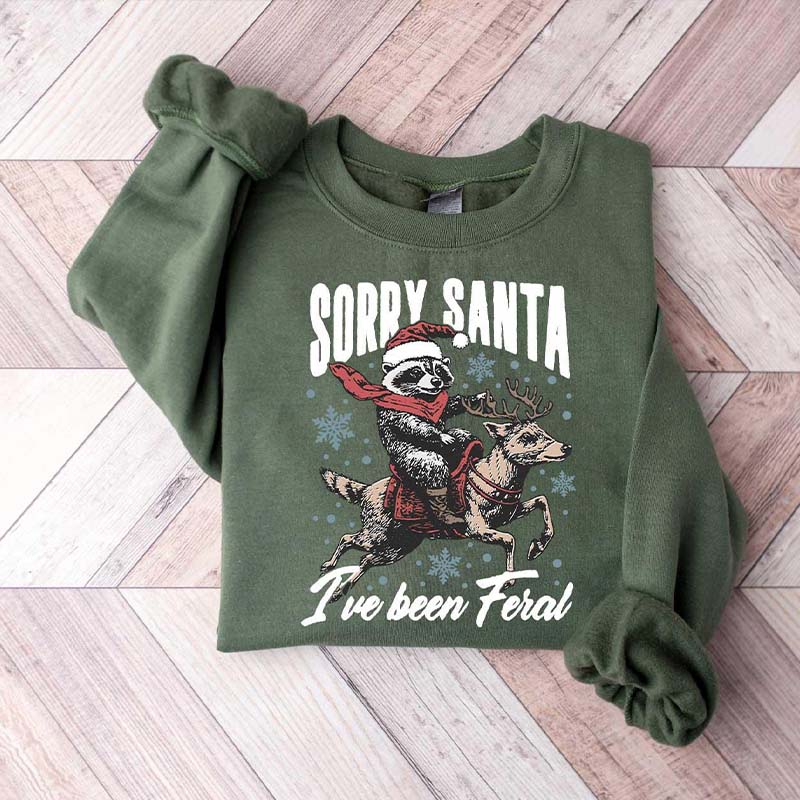 Sorry Santa I've been Feral Christmas Raccoon Sweatshirt