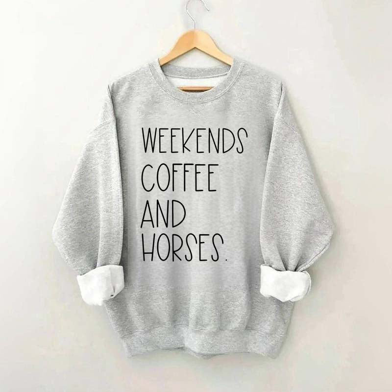 Weekends Coffee And Horses Sweatshirt