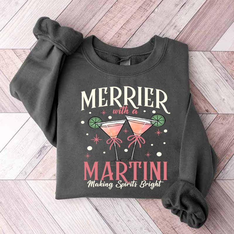 Merrier With A Martini Sweatshirt