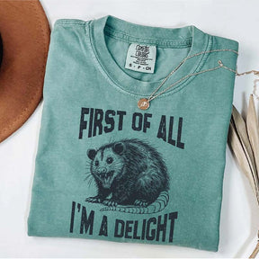 First Of All I'm A Delight Funny Raccoon T-Shirt