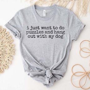I Just Want To Do Puzzles Hang Out With My Dog T-Shirt