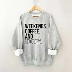 Weekend Coffee and Hockey Sweatshirt