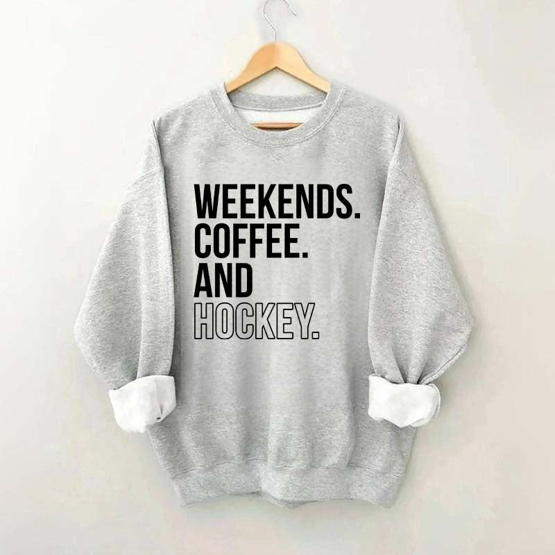 Weekend Coffee and Hockey Sweatshirt