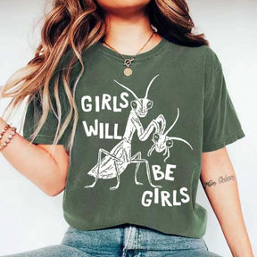 Girls Will Be Girls T-Shirt