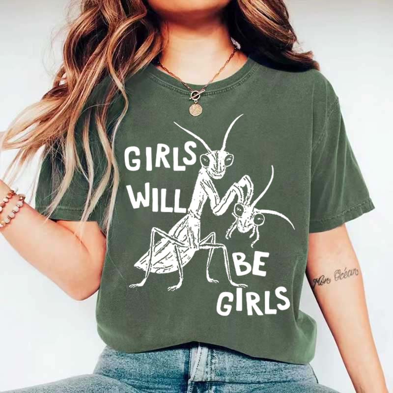 Girls Will Be Girls T-Shirt