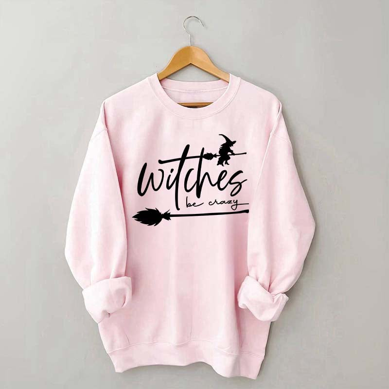 Witches be Crazy Sweatshirt