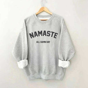 Namaste All Damn Day Sweatshirt