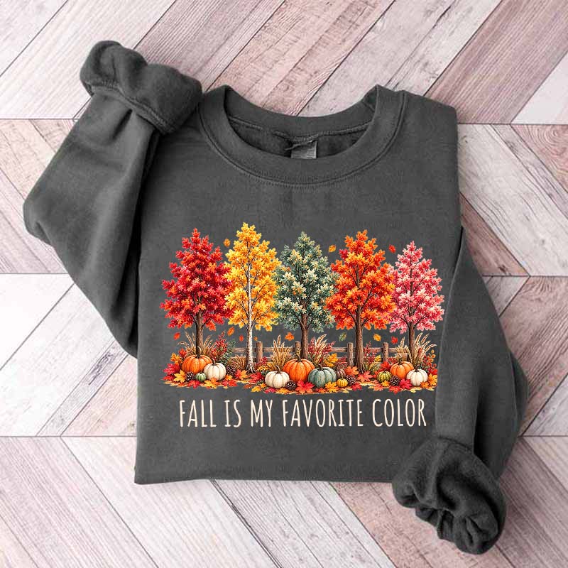 Fall Is My Favorite Color Autumn Trees Sweatshirt