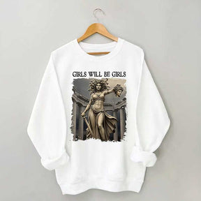 Girls Will Be Girls Sweatshirt